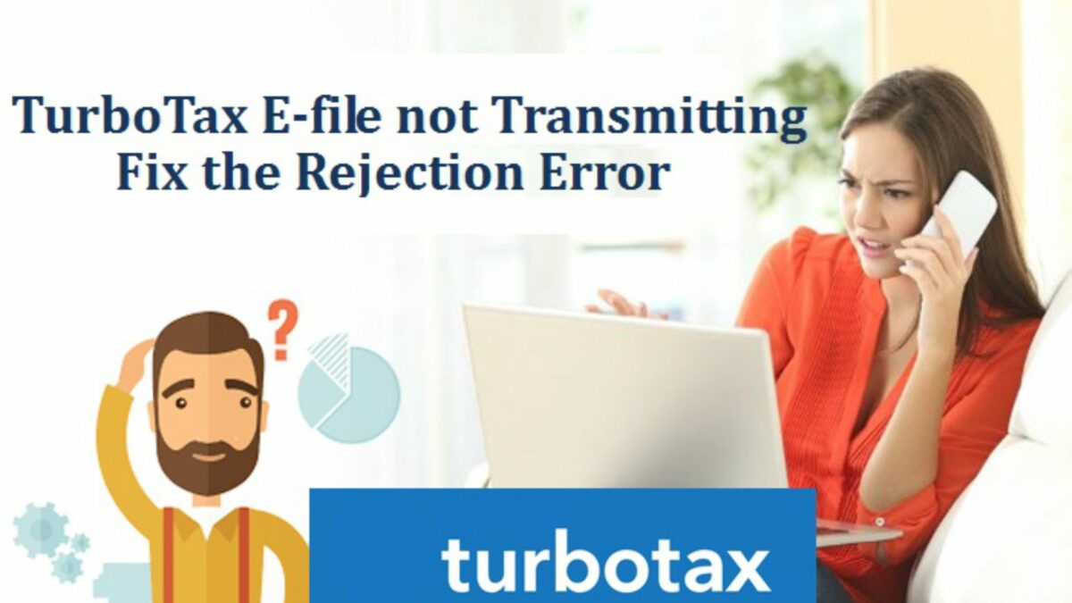 What to do If My TurboTax E-file Not Transmitting