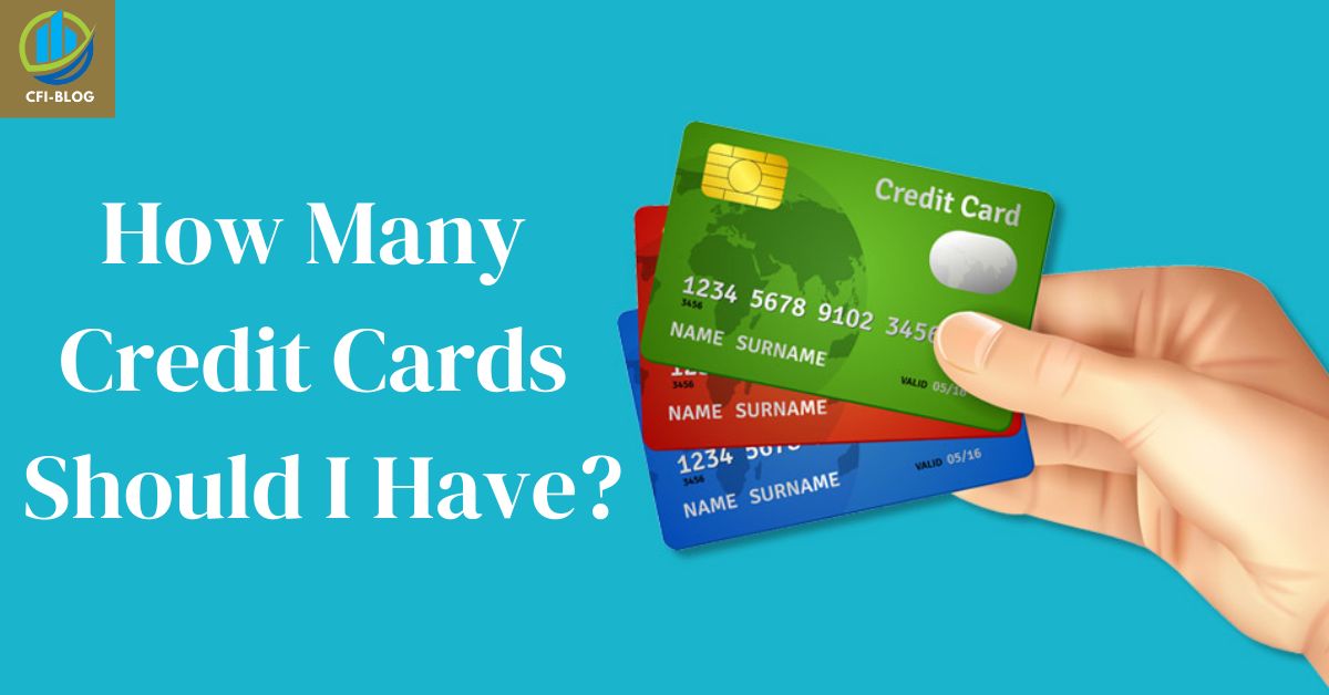 How Many Credit Cards Should I Have