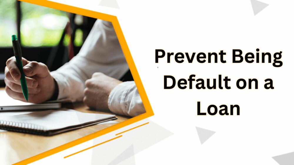 Prevent Being Default on a Loan