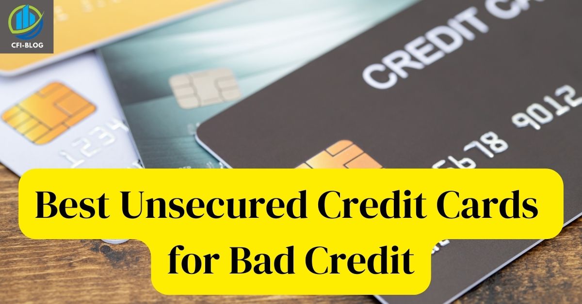 Best Unsecured Credit Cards for Bad Credit