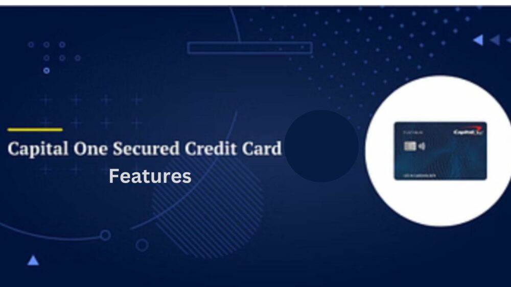 Features of Capital One Platinum Secured Credit Card