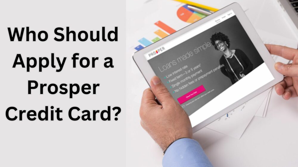 Who Should Apply for a Prosper Credit Card