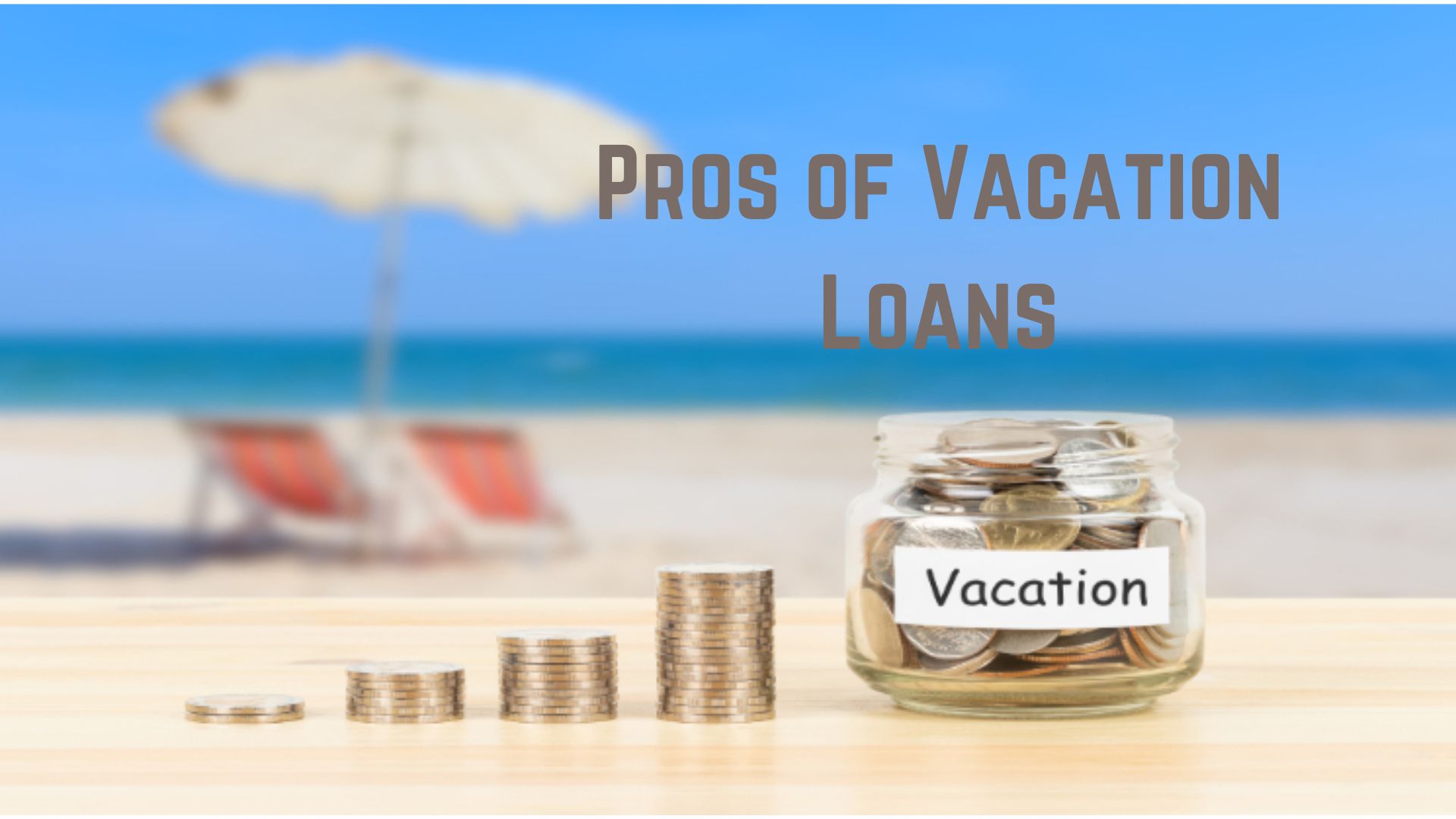 Pros of Vacation Loans