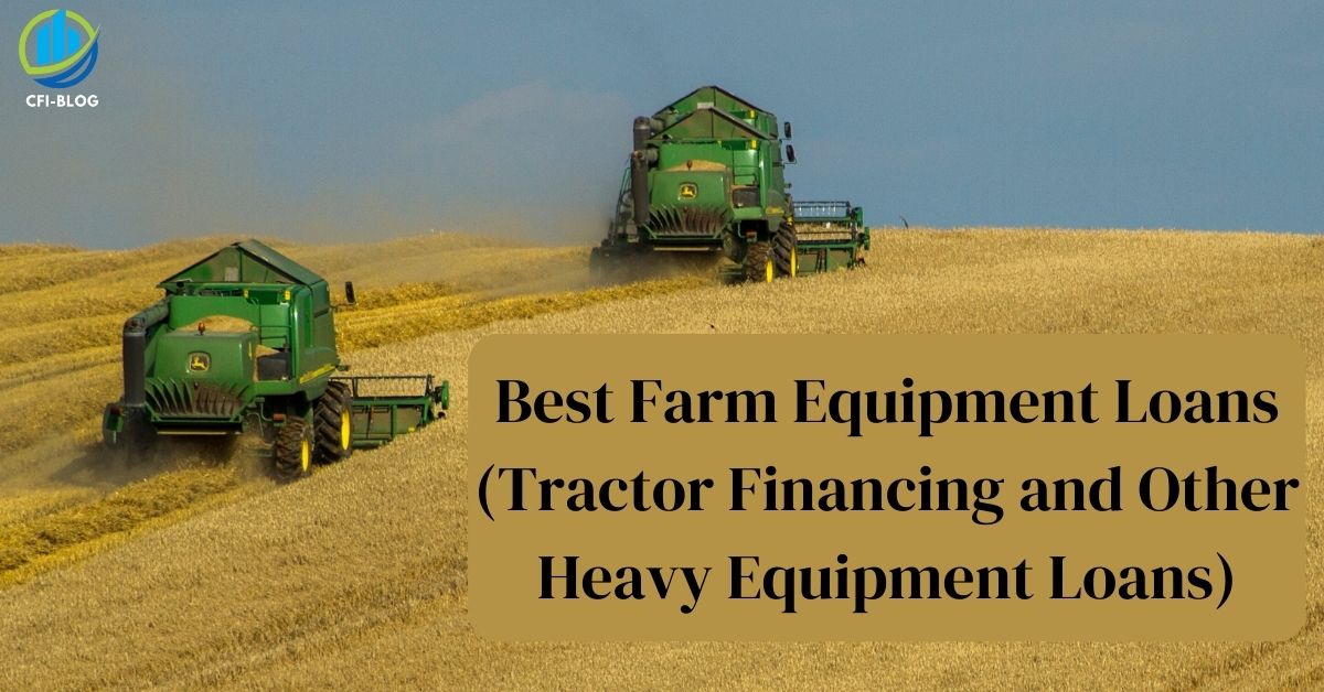 farm equipment loans (tractor financing and other heavy equipment loans)