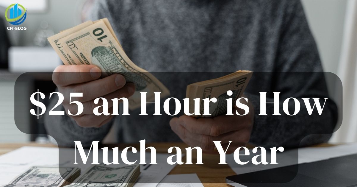 $25 an Hour is How Much an Year
