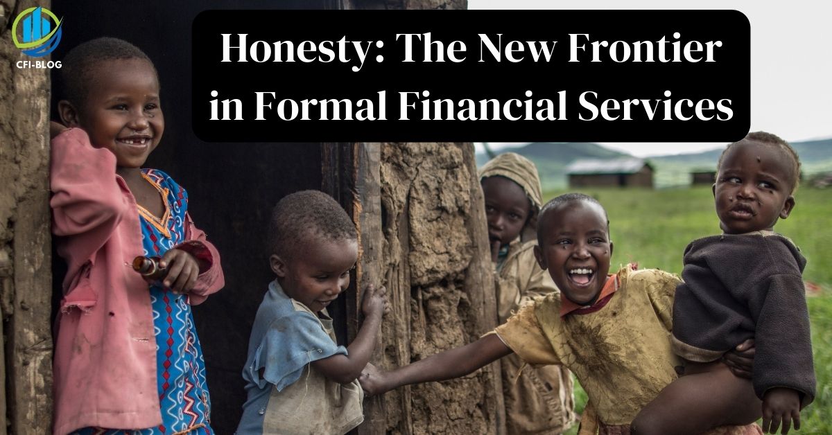 Honesty The New Frontier in Formal Financial Services