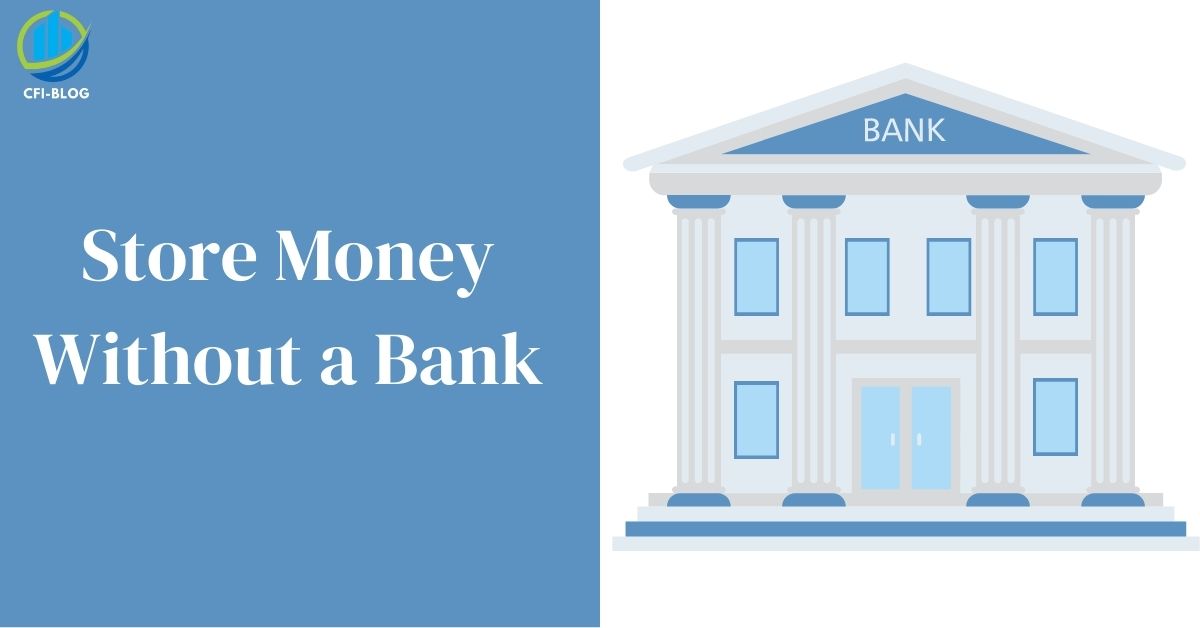 how to store money without a bank