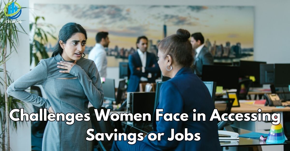 Challenges Women Face in Accessing Savings or Jobs