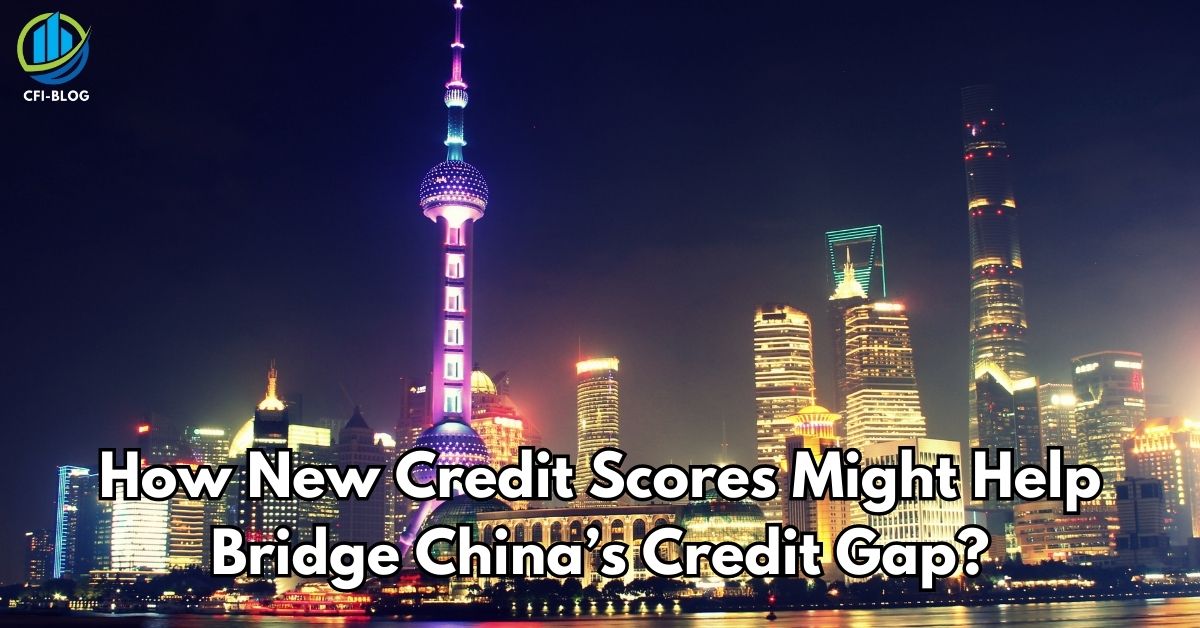 How New Credit Scores Might Help Bridge China’s Credit Gap