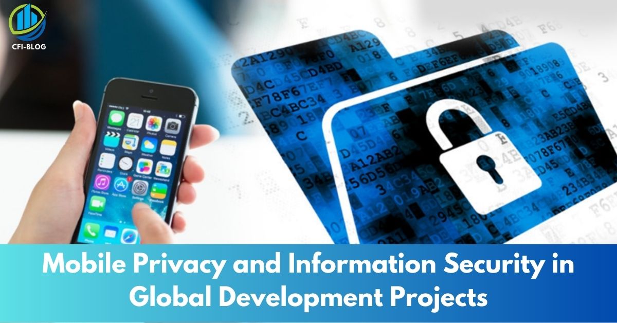 Mobile Privacy and Information Security in Global Development Projects