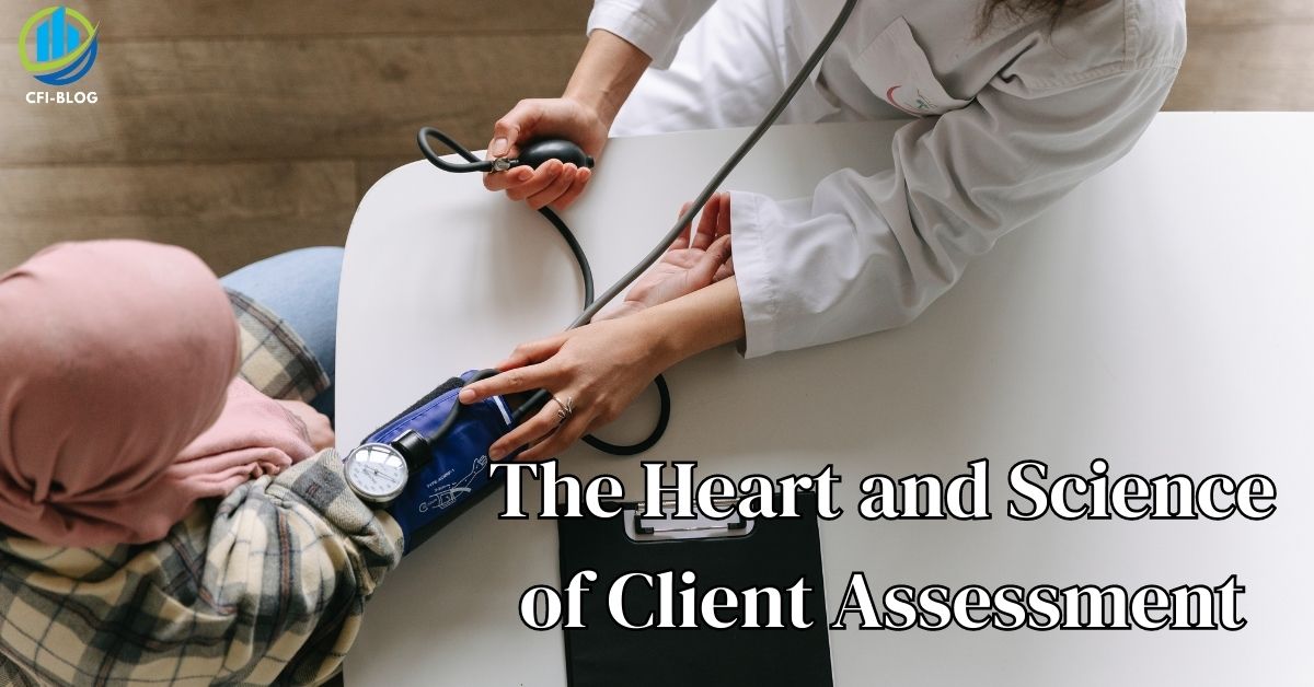 The Heart and Science of Client Assessment