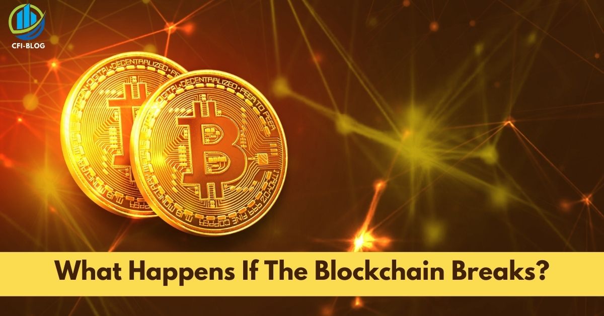 What Happens If The Blockchain Breaks