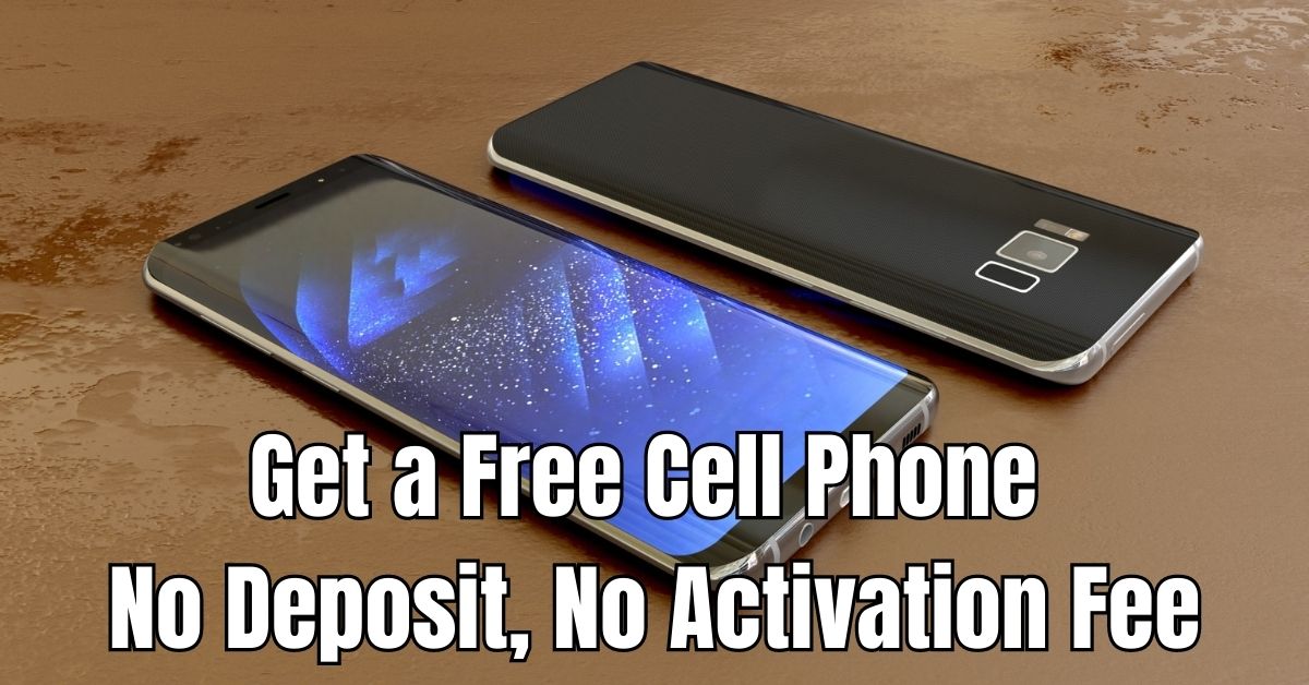 Get Free Cell Phone No Deposit No Activation Fee