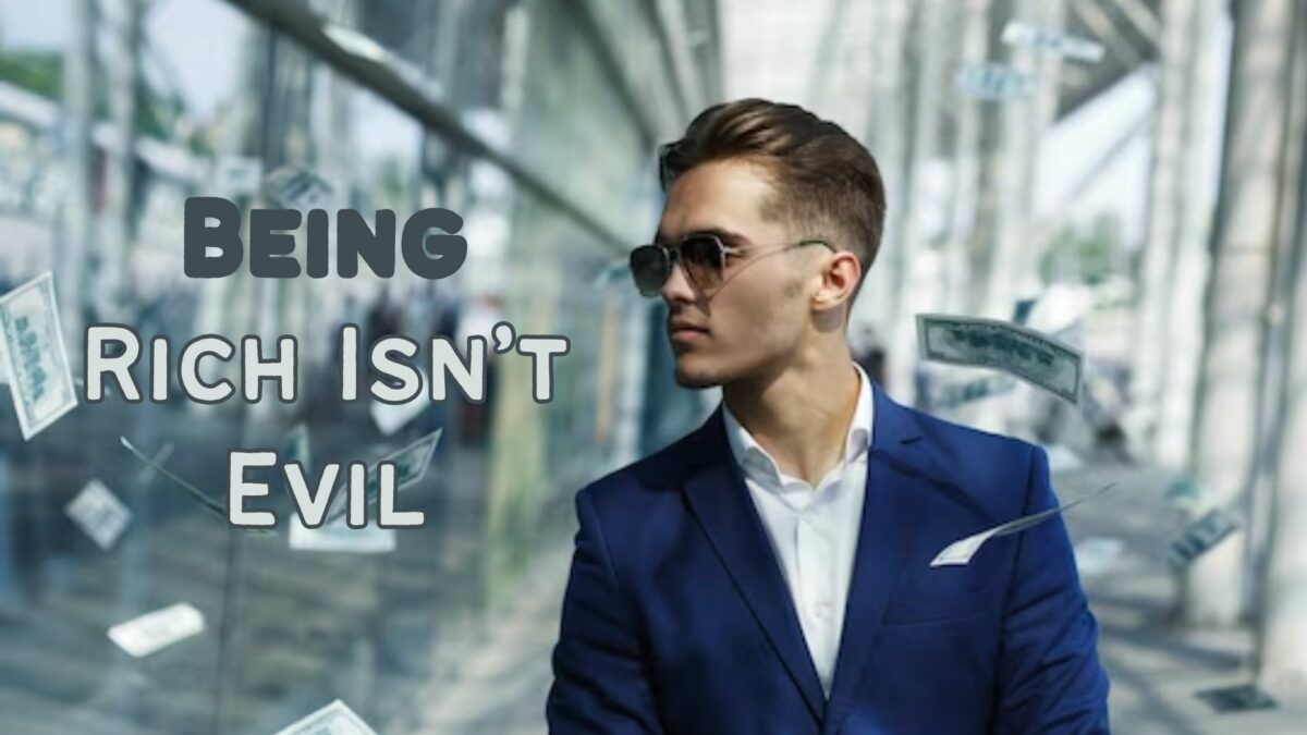 Being Rich Isn’t Evil