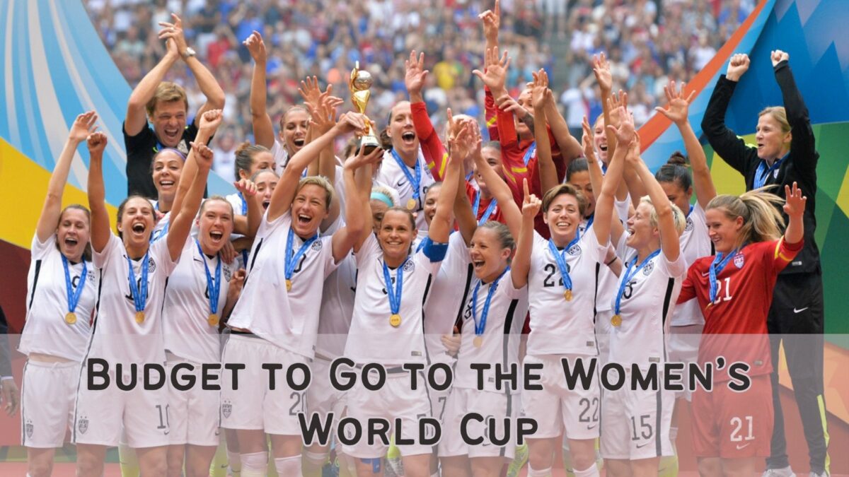 Budget to Go to the Womens World Cup in 2015