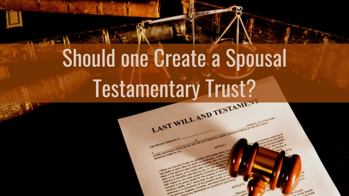 Create a Spousal Testamentary Trust