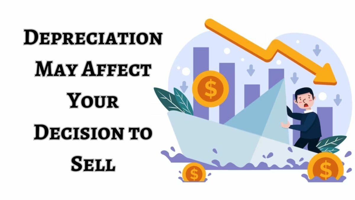 Depreciation May Affect Your Decision to Sell