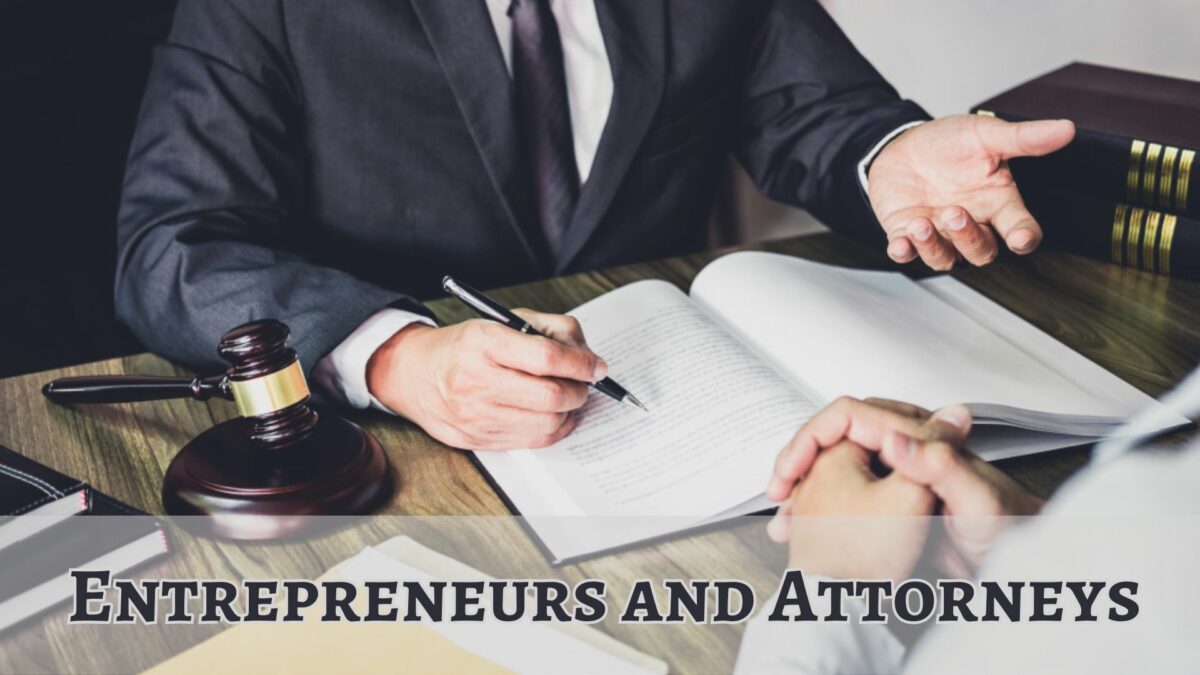 Entrepreneurs and Attorneys