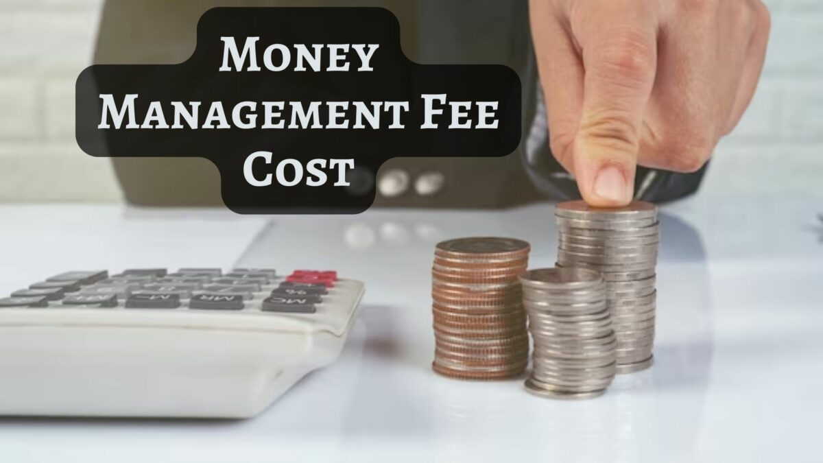 Money Management Fee Cost