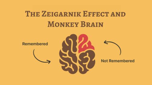 The Zeigarnik Effect and Monkey Brain