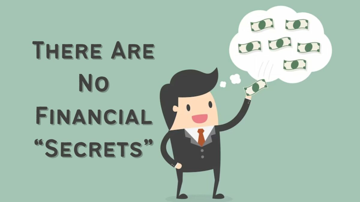 There Are No Financial “Secrets”