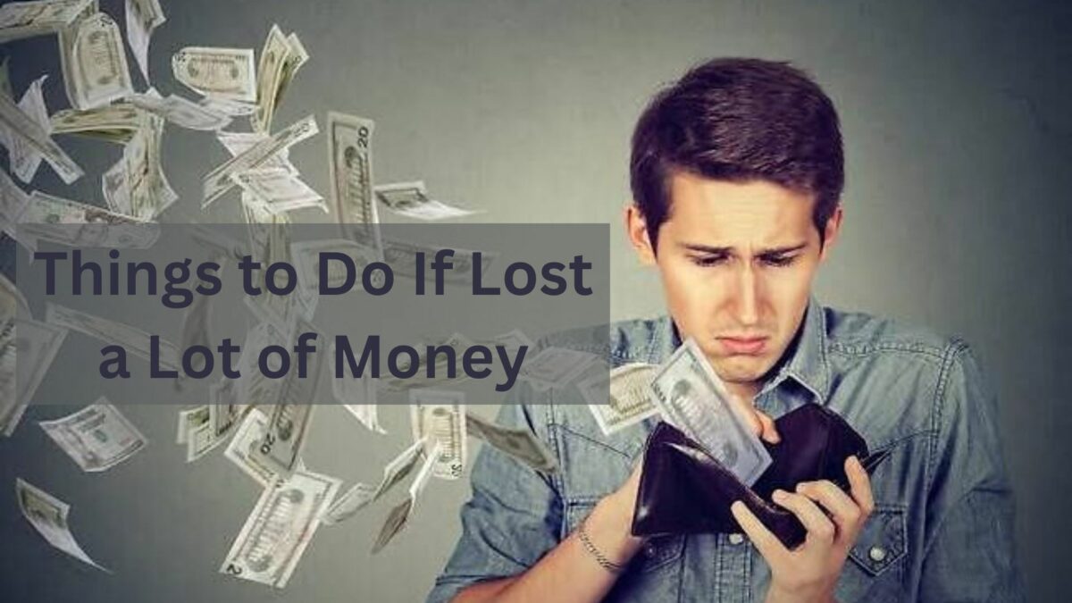 Things to Do If You Just Lost a Lot of Money