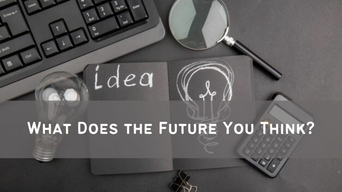 What Does the Future You Think?