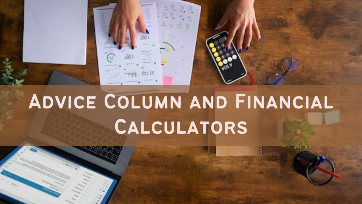 Why That Advice Column and Those Online Financial Calculators Do Not Work for You