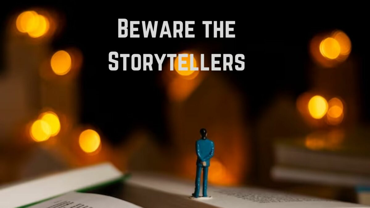 Beware the Storytellers