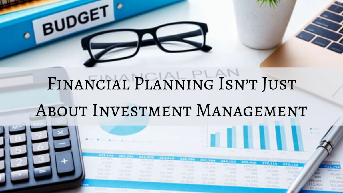 Financial planning is not about investment management