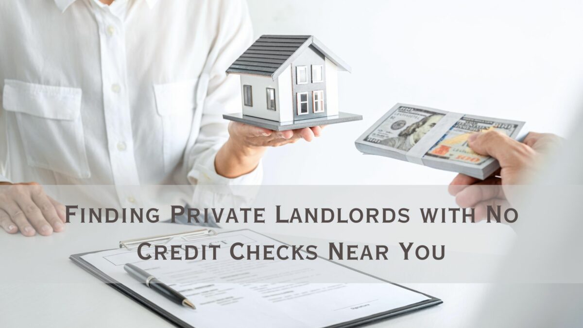 Finding Private Landlords with No Credit Checks Near You