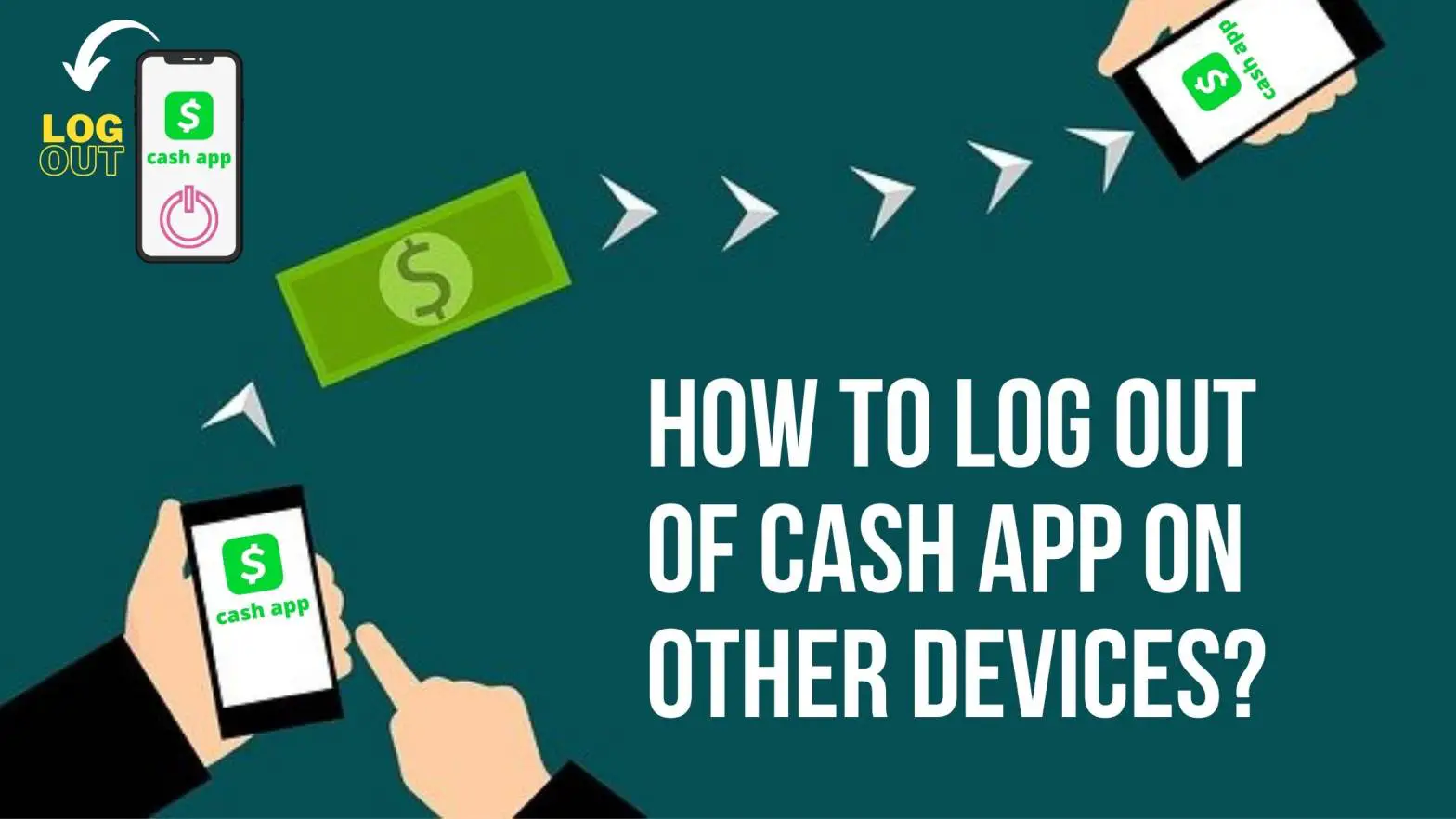 How to Log Out of Cash App on Other Devices