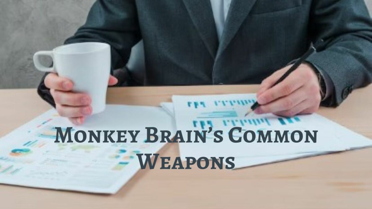 Monkey Brain’s Common Weapons