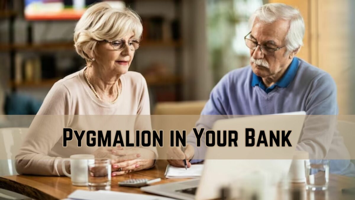 Pygmalion in Your Bank