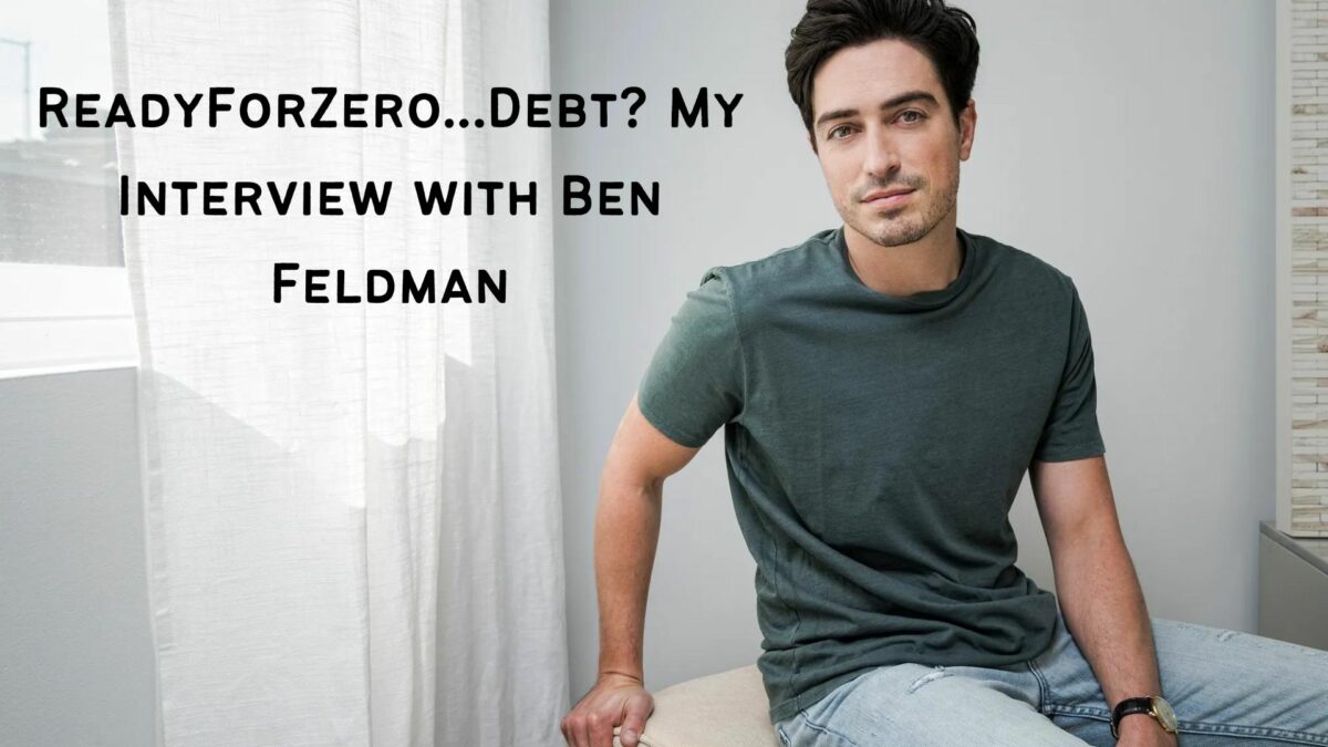 ReadyForZero…Debt? My Interview with Ben Feldman