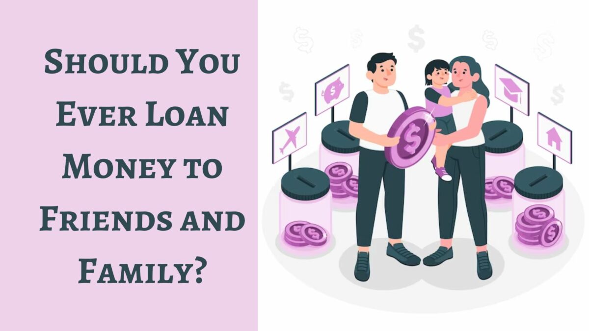 Should You Ever Loan Money to Friends and Family