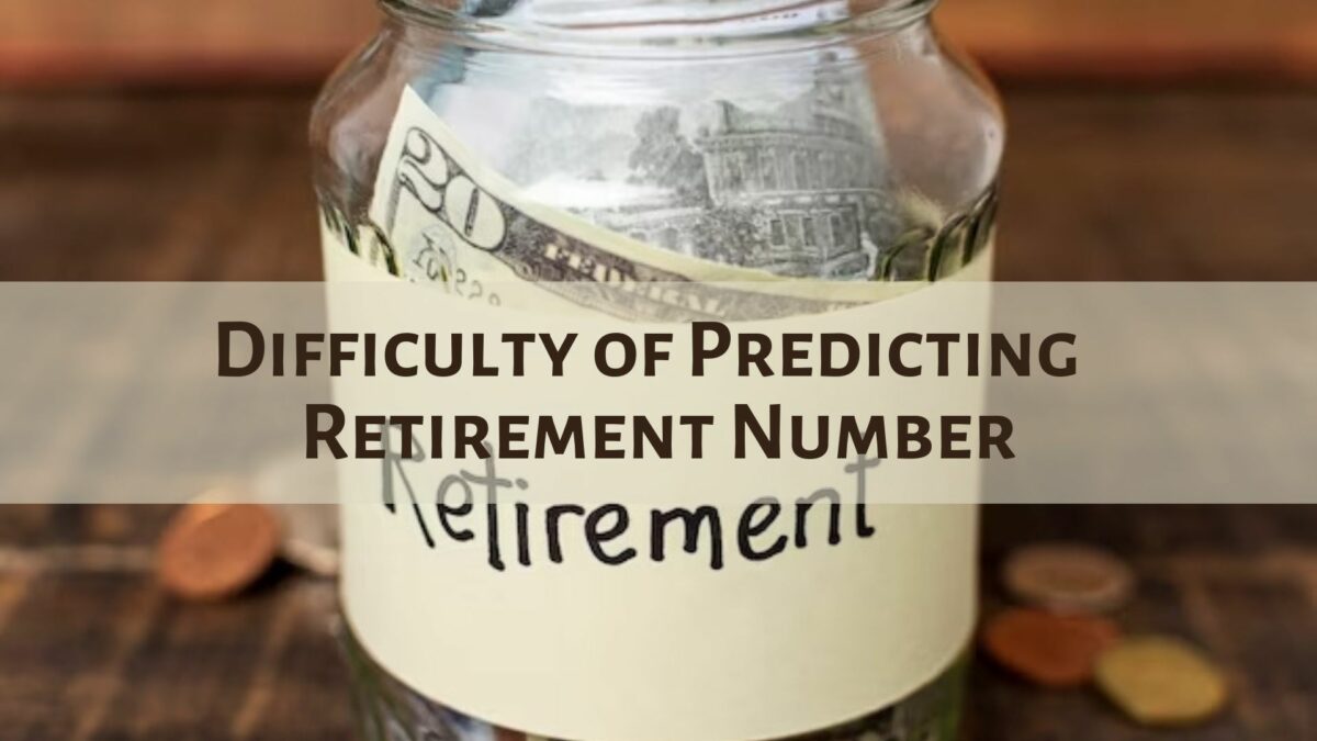 The Difficulty of Predicting Your Retirement Number