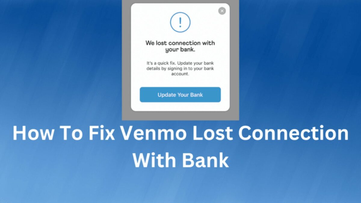 Venmo We Lost Connection with Your Bank