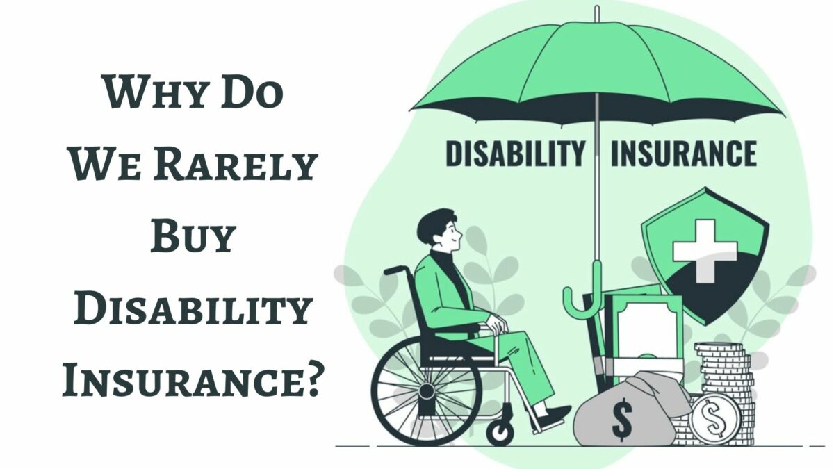 Why Do We Rarely Buy Disability Insurance?