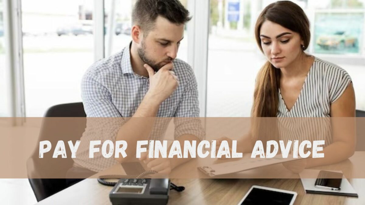Why Should You Pay for Financial Advice