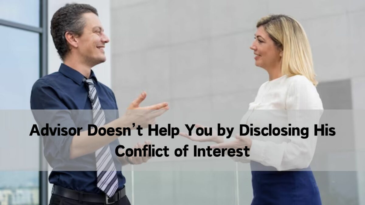 Why a Conflicted Adviser Doesn’t Help You by Disclosing His Conflict of Interest