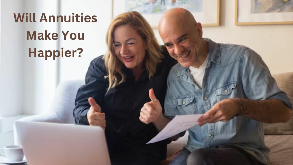Will Annuities Make You Happier?
