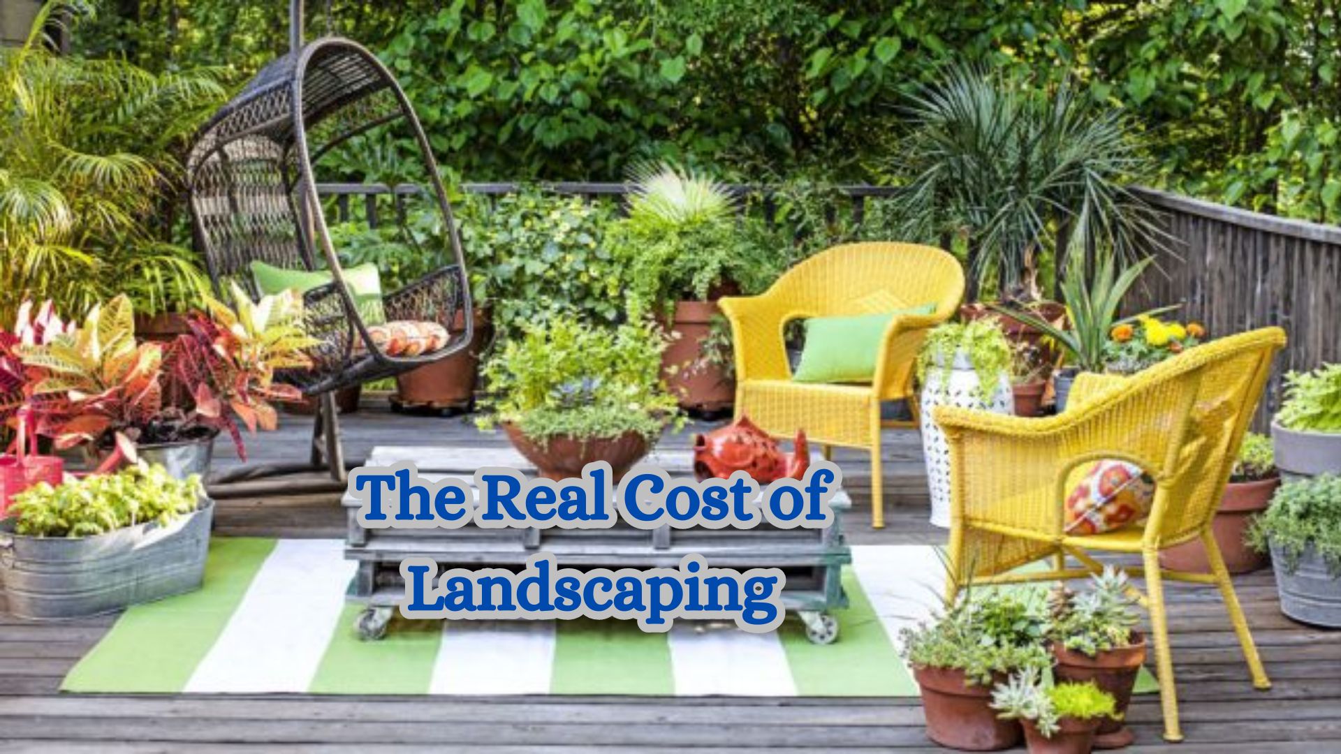 The Real Cost of Landscaping.