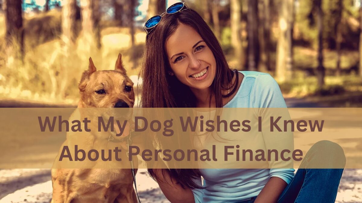 What My Dog Wishes I Knew About Personal Finance